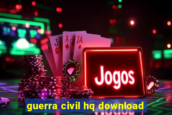 guerra civil hq download